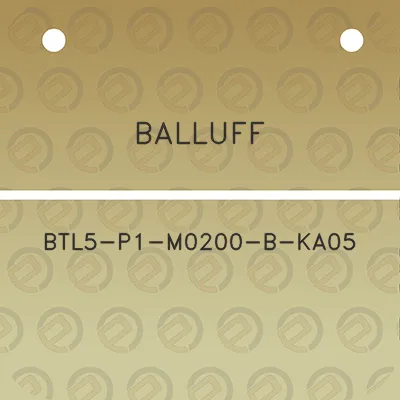 balluff-btl5-p1-m0200-b-ka05