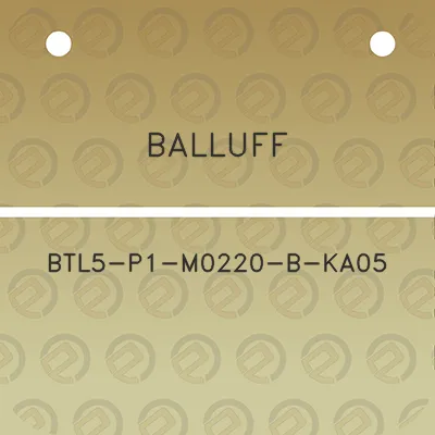 balluff-btl5-p1-m0220-b-ka05