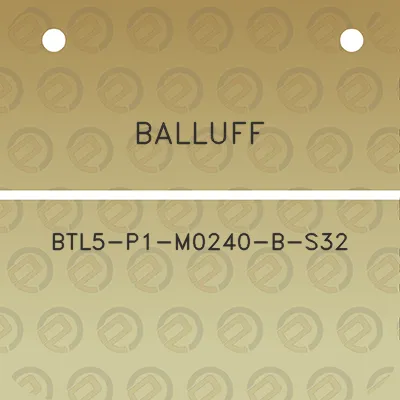 balluff-btl5-p1-m0240-b-s32