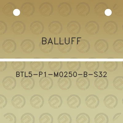 balluff-btl5-p1-m0250-b-s32