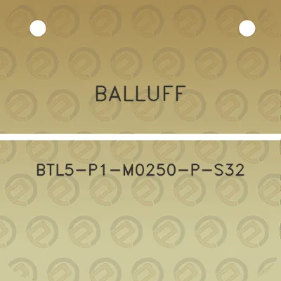 balluff-btl5-p1-m0250-p-s32