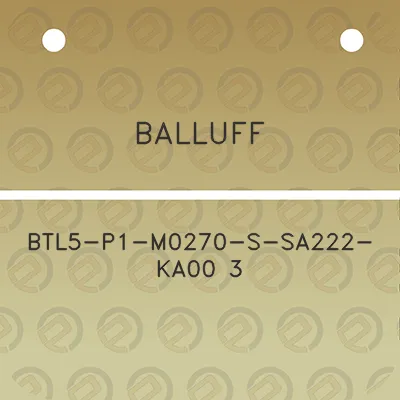 balluff-btl5-p1-m0270-s-sa222-ka00-3