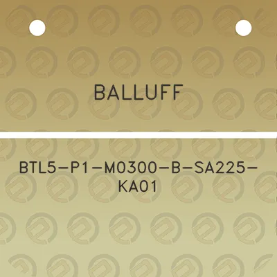 balluff-btl5-p1-m0300-b-sa225-ka01