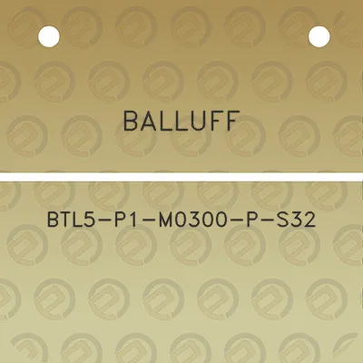 balluff-btl5-p1-m0300-p-s32