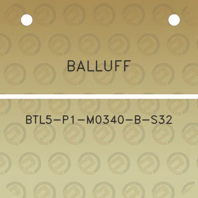 balluff-btl5-p1-m0340-b-s32