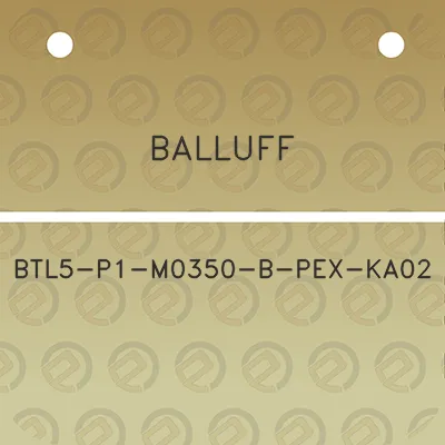 balluff-btl5-p1-m0350-b-pex-ka02