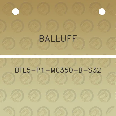 balluff-btl5-p1-m0350-b-s32