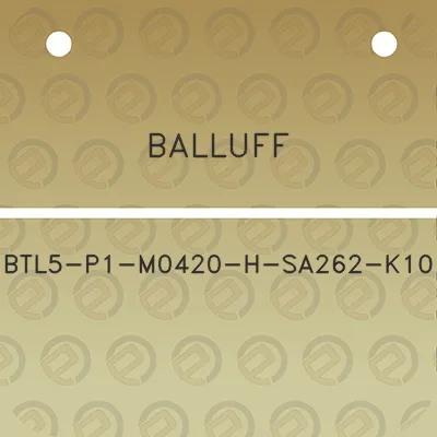 balluff-btl5-p1-m0420-h-sa262-k10