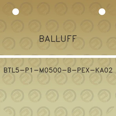 balluff-btl5-p1-m0500-b-pex-ka02