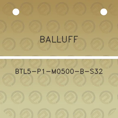 balluff-btl5-p1-m0500-b-s32