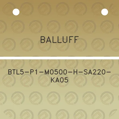 balluff-btl5-p1-m0500-h-sa220-ka05