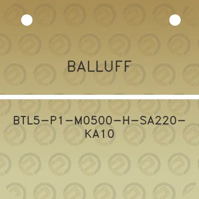 balluff-btl5-p1-m0500-h-sa220-ka10