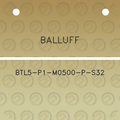 balluff-btl5-p1-m0500-p-s32