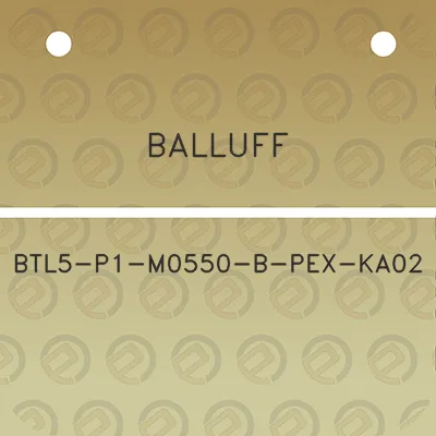 balluff-btl5-p1-m0550-b-pex-ka02