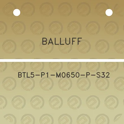 balluff-btl5-p1-m0650-p-s32