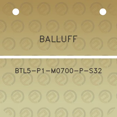 balluff-btl5-p1-m0700-p-s32