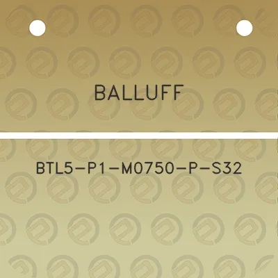 balluff-btl5-p1-m0750-p-s32