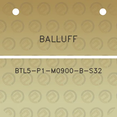 balluff-btl5-p1-m0900-b-s32