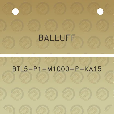 balluff-btl5-p1-m1000-p-ka15