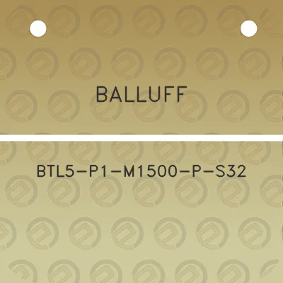 balluff-btl5-p1-m1500-p-s32