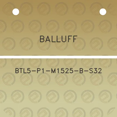 balluff-btl5-p1-m1525-b-s32