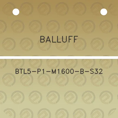 balluff-btl5-p1-m1600-b-s32