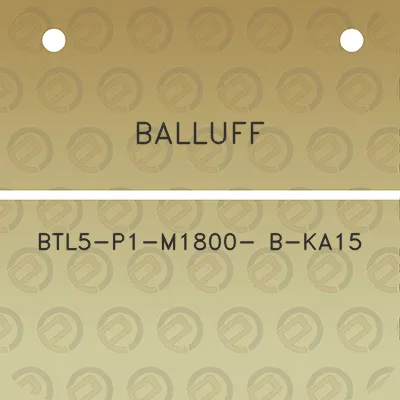 balluff-btl5-p1-m1800-b-ka15