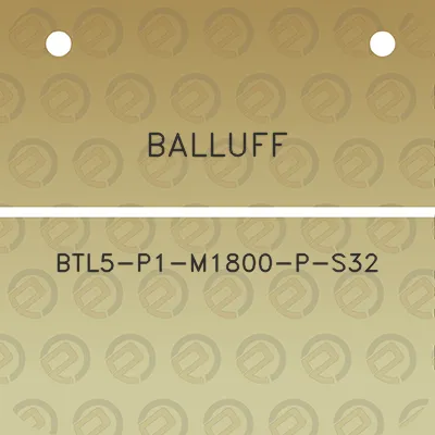 balluff-btl5-p1-m1800-p-s32