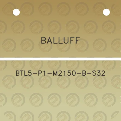 balluff-btl5-p1-m2150-b-s32