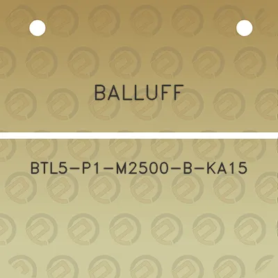 balluff-btl5-p1-m2500-b-ka15