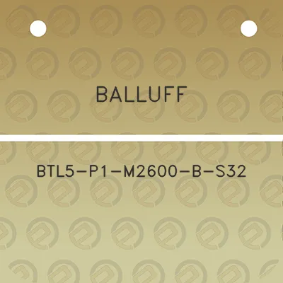 balluff-btl5-p1-m2600-b-s32