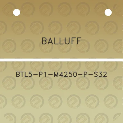 balluff-btl5-p1-m4250-p-s32