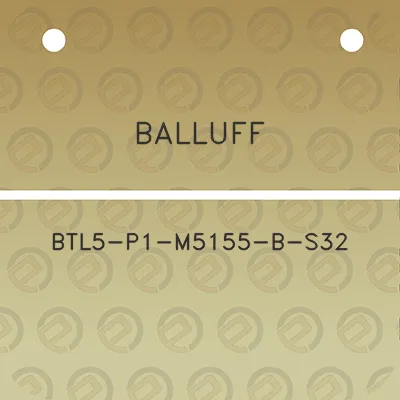 balluff-btl5-p1-m5155-b-s32