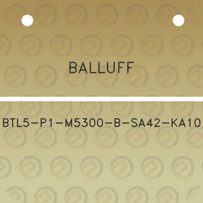 balluff-btl5-p1-m5300-b-sa42-ka10