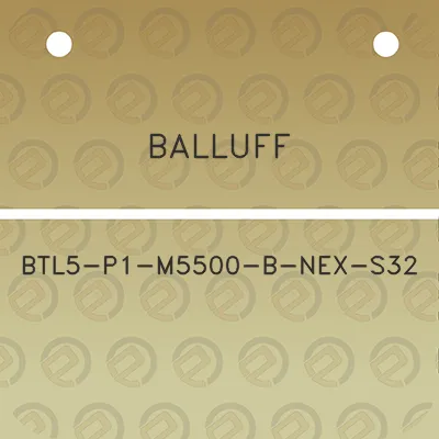 balluff-btl5-p1-m5500-b-nex-s32