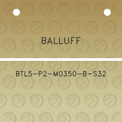 balluff-btl5-p2-m0350-b-s32