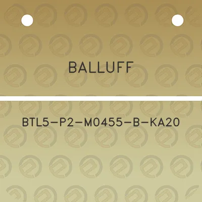 balluff-btl5-p2-m0455-b-ka20