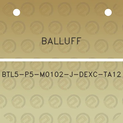 balluff-btl5-p5-m0102-j-dexc-ta12