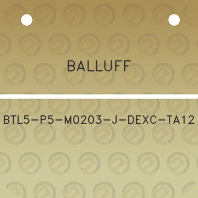 balluff-btl5-p5-m0203-j-dexc-ta12