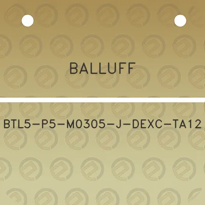 balluff-btl5-p5-m0305-j-dexc-ta12