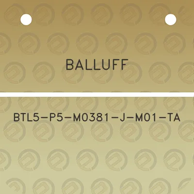 balluff-btl5-p5-m0381-j-m01-ta