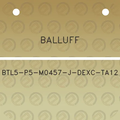 balluff-btl5-p5-m0457-j-dexc-ta12