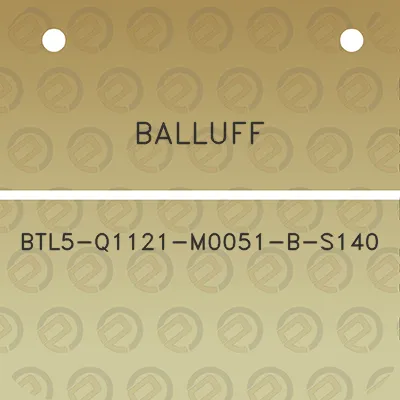 balluff-btl5-q1121-m0051-b-s140