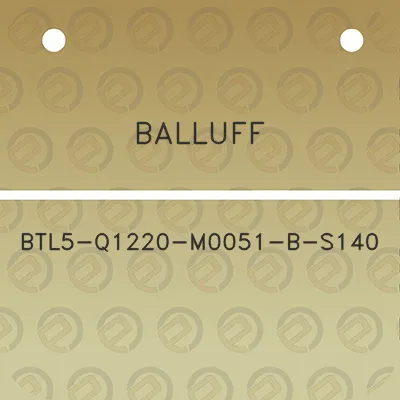 balluff-btl5-q1220-m0051-b-s140