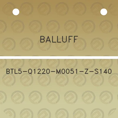 balluff-btl5-q1220-m0051-z-s140