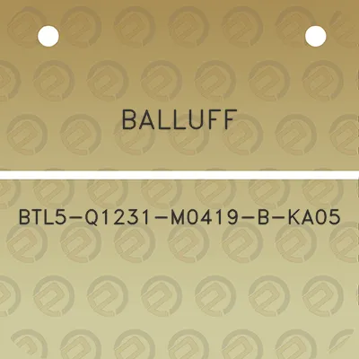 balluff-btl5-q1231-m0419-b-ka05