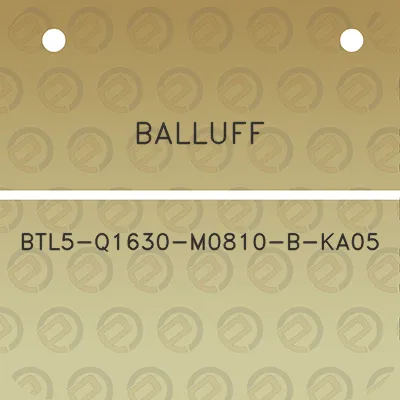 balluff-btl5-q1630-m0810-b-ka05