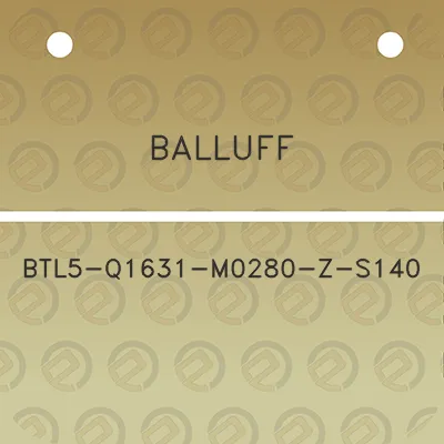 balluff-btl5-q1631-m0280-z-s140