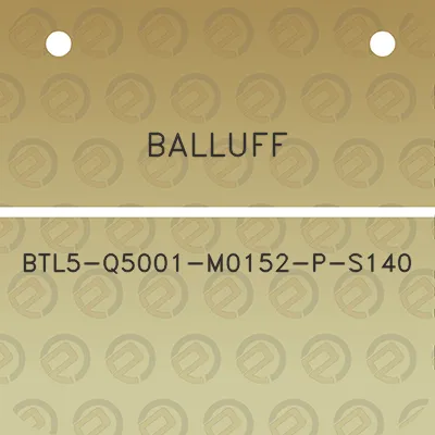 balluff-btl5-q5001-m0152-p-s140