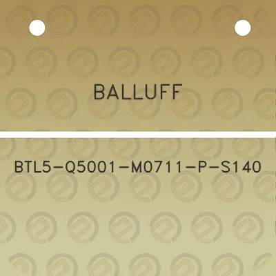 balluff-btl5-q5001-m0711-p-s140